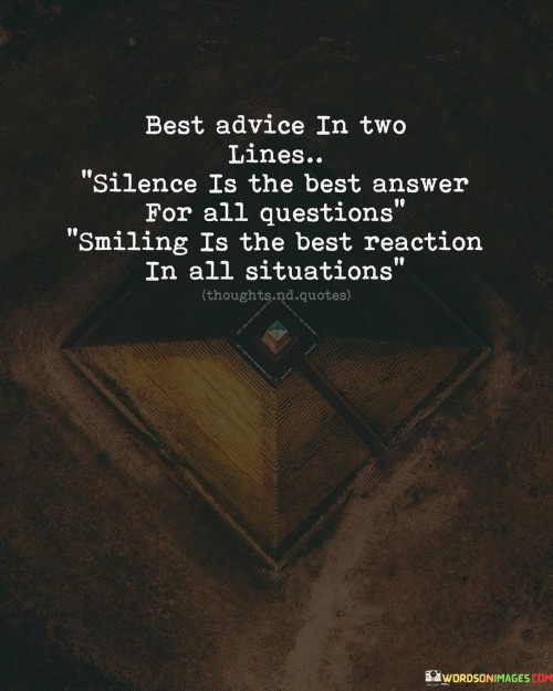 Best Advice In Two Lines Silence In The Best Quotes