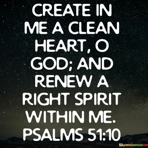 Create-In-Me-A-Clean-Heart-O-God-And-Renew-A-Right-Quotes.jpeg