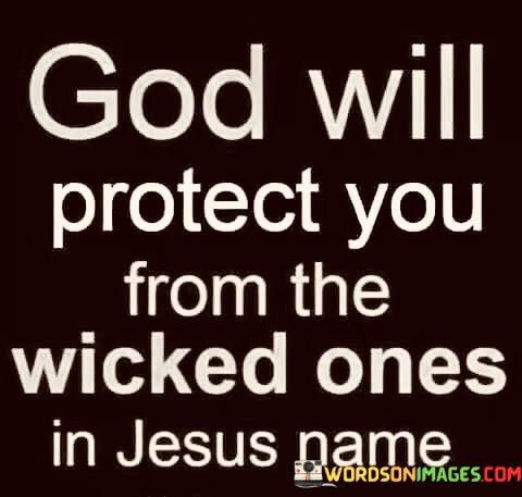 God-Will-Protect-You-From-The-Wicked-Ones-Quotes.jpeg