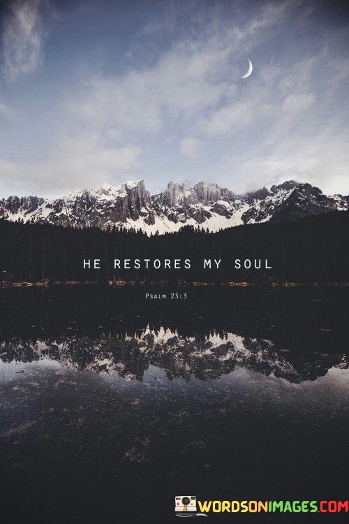 He-Restores-My-Soul-Quotes.jpeg