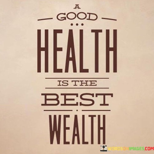 Health Is The Best Wealth Quotes