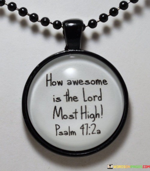 How Awesome Is The Lord Most Quotes