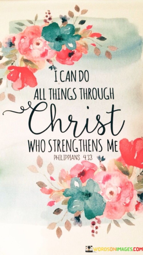 I Can Do All Things Through Christ Who Strengthens Me Quotes