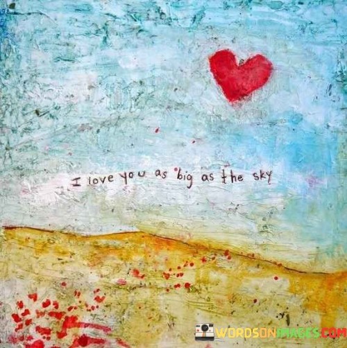 I-Love-You-As-Big-As-The-Sky-Quotes.jpeg