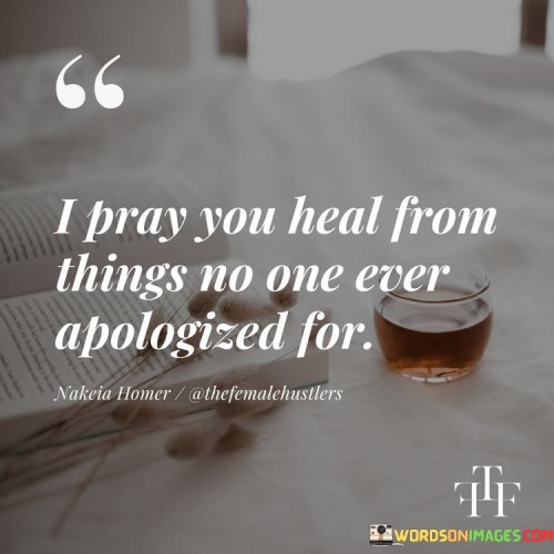 I Pray You Heal From Things No One Ever Quotes