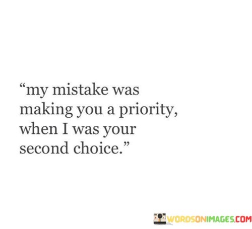 My Mistakes Was Making You A Priority Quotes