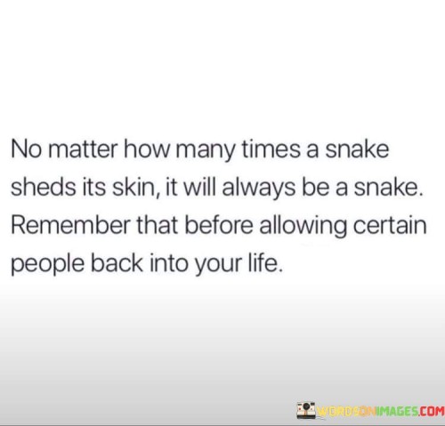 No Matter How Many Times A Snake Sheds Its Skin Quotes