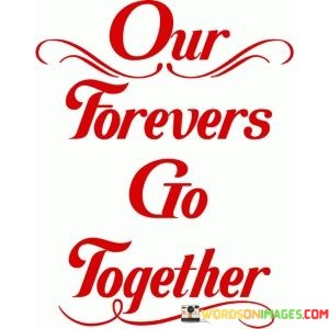 Our-Forevers-Go-Together-Quotes.jpeg