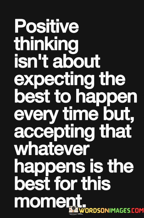 Positivethinking-Isnt-About-Expectingthe-Best-Quotes.jpeg