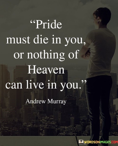 Pride-Must-Die-In-You-Or-Nothing-Of-Heaven-Quotes