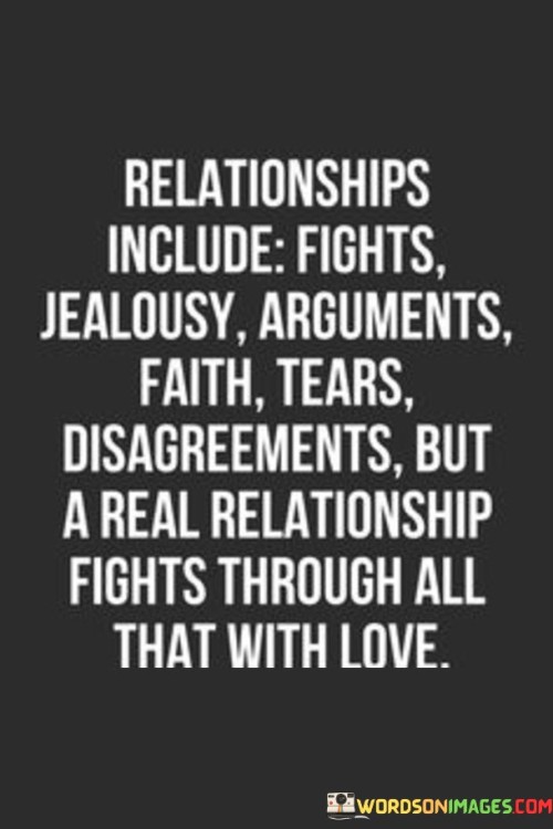 Relationship Include Fights Jealousy Arguments Faith Tears Disagreement But Quotes