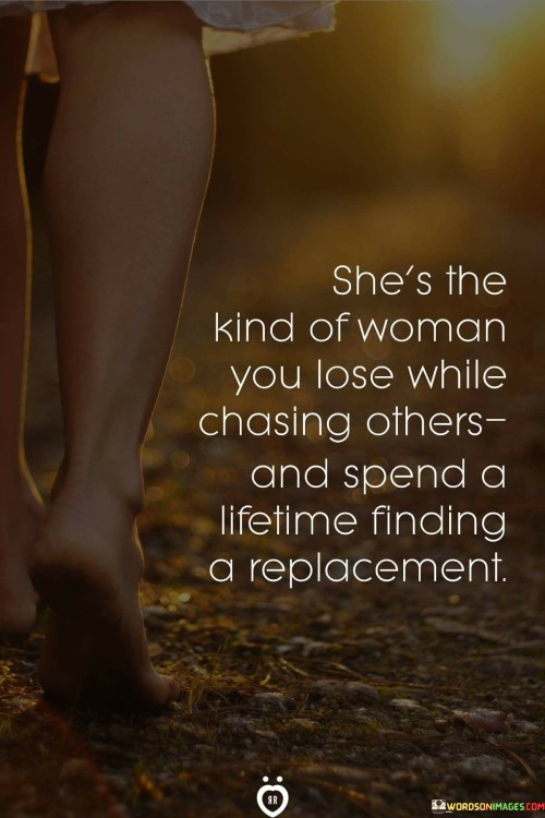 She's The Kind Of Woman You Love Quotes