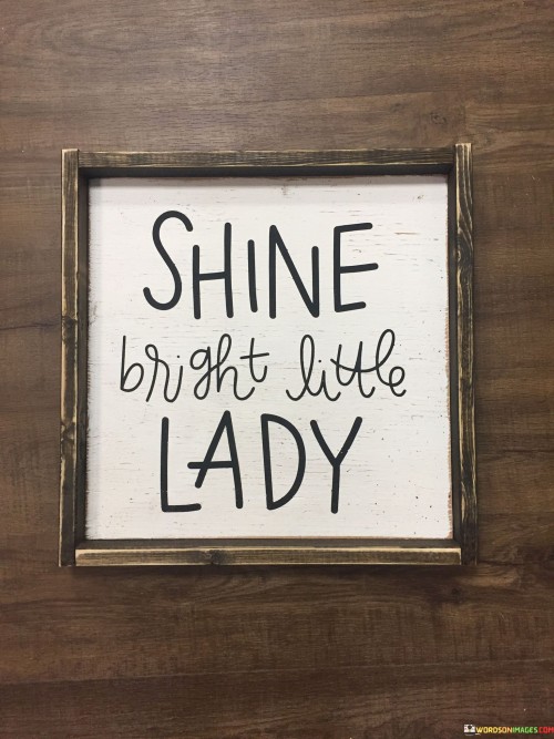 Shine Bright Little Lady Quotes