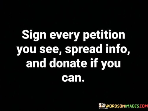 Sign-Every-Petition-You-See-Spread-Info-Quotes.jpeg