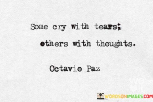 Some Cry With Tears Others With Thoughts Quotes