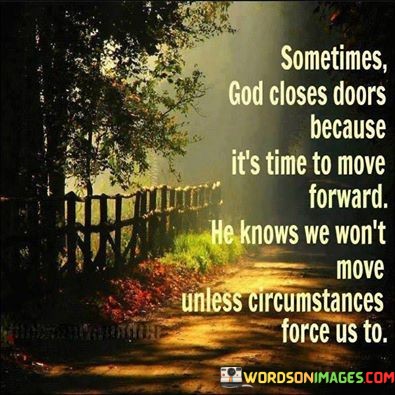 Sometimes-God-Closes-Doors-Because-Its-Time-To-Move-Forward-Quotes.jpeg