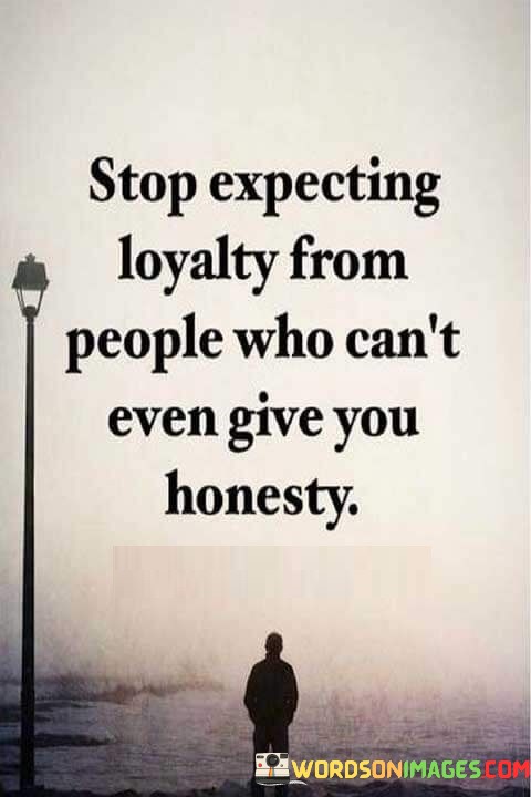 Stop-Expecting-Loyalty-From-People-Who-Cant-Quotes.jpeg