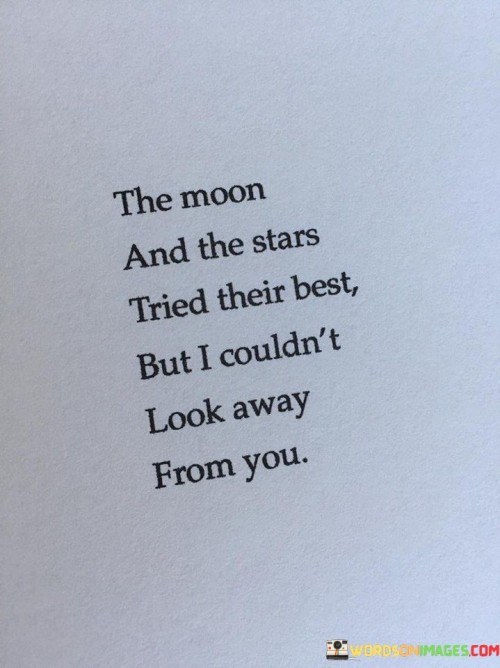 The Moon And The Stars Tried Their Best Quotes