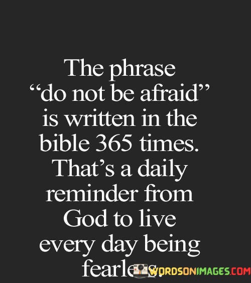 The-Phrase-Do-Not-Be-Afraid-Is-Written-In-The-Bible-365-Times-Quotes.jpeg