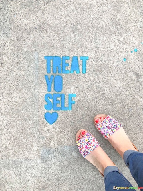 Treat-Your-Self-Quotes.jpeg
