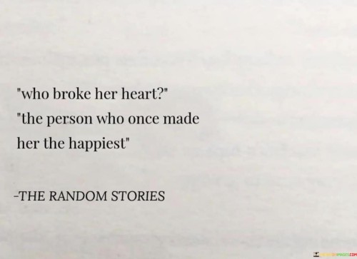 Who-Broke-Her-Heart-The-Person-Who-Once-Made-Her-Quotes.jpeg
