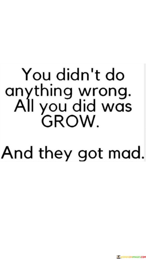 You Didn't Do Anything Wrong All You Did Was Quotes