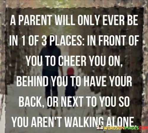 A-Parent-Will-Only-Ever-Be-In-1-Of-3-Places-In-Front-Quotes.jpeg