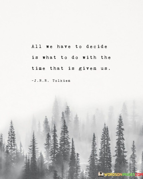 All-We-Have-To-Decide-Is-What-To-Do-With-The-Quotes.jpeg