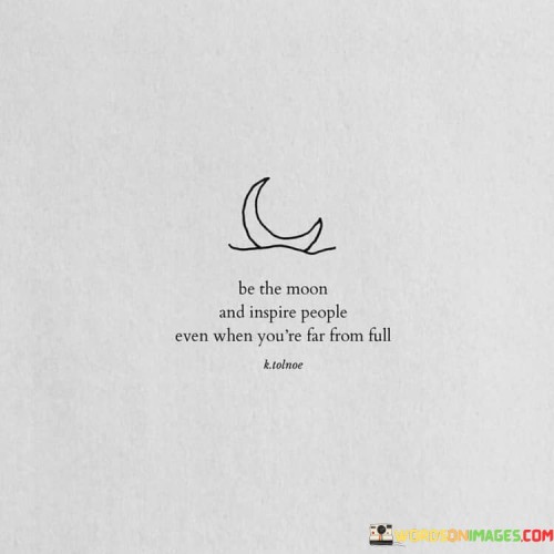 Be-The-Moon-And-Inspire-People-Even-When-Youre-Quotes.jpeg