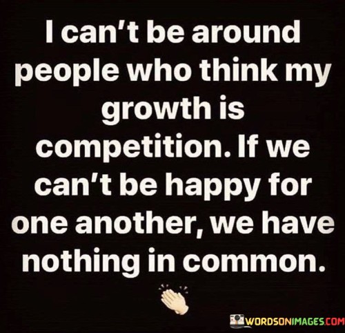 Cant-Be-Around-People-Who-Think-My-Growth-Quotes.jpeg