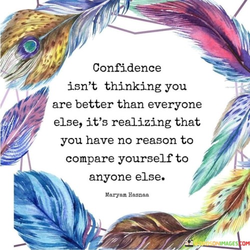 Confidence-Isnt-Thinking-You-Are-Better-Quotes.jpeg