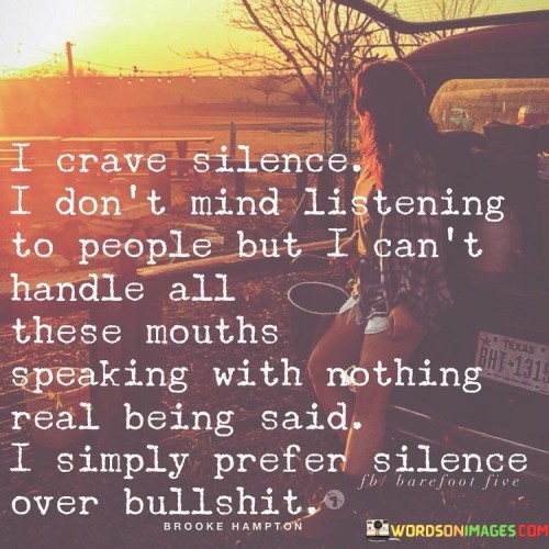 I Crave Silence I Don't Mind Quotes