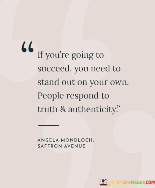 If-Youre-Going-To-Succeed-You-Need-To-Stand-Out-On-Your-Quotes.jpeg