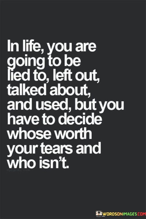 In Life You Are Going To Be Lied To Left Out Quotes