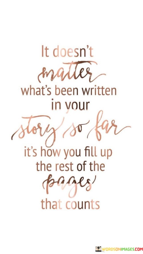 It-Doesnt-Matter-Whats-Been-Written-In-Our-Story-Quotes.jpeg