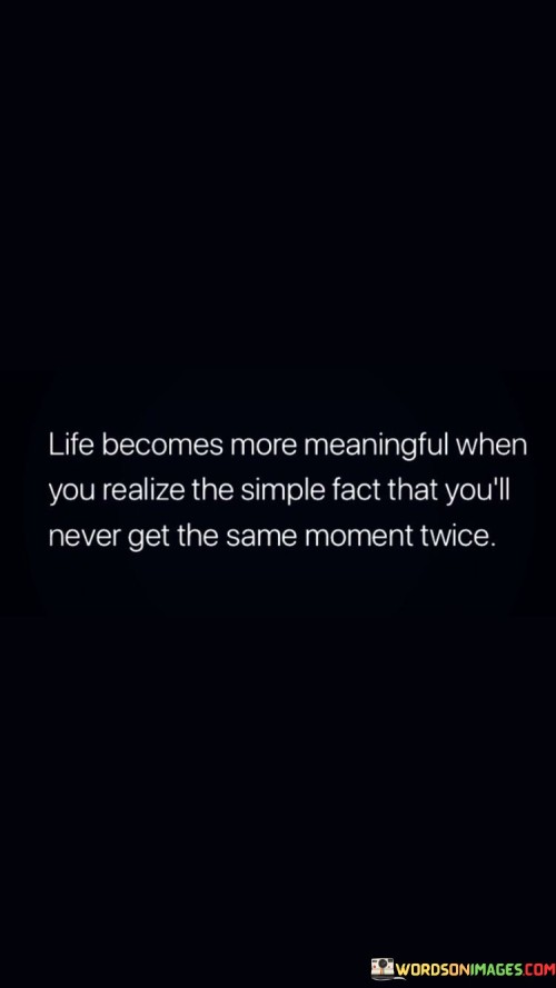 Life Becomes More Meaningful When You Realize Quotes