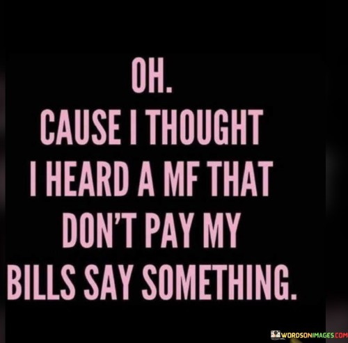 Of-Cause-I-Thought-I-Heard-A-Mf-That-Dont-Quotes.jpeg