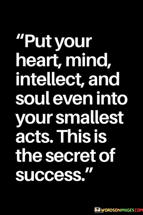 Put Your Heart Mind Intellect And Soul Quotes