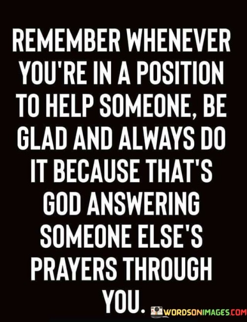 Remember-Whenever-Youre-In-A-Position-To-Help-Quotes.jpeg