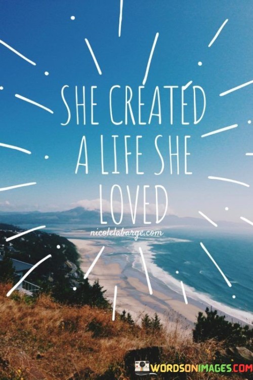 She Created A Life She Loved Quotes