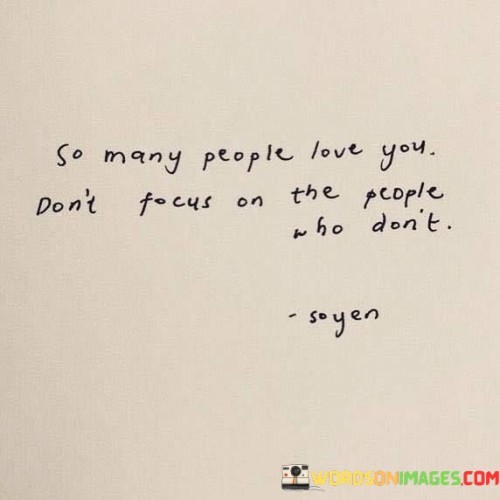 So-Many-People-Love-You-Dont-Focus-On-The-Quotes.jpeg