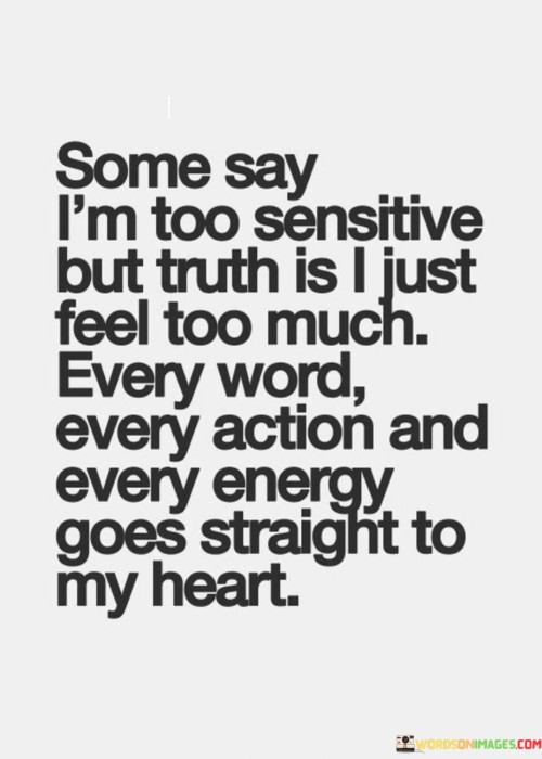 Some-Say-Im-Too-Sensitive-But-Truth-Is-I-Just-Quotes.jpeg