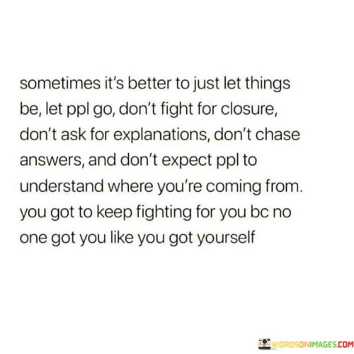 Sometimes-Its-Better-To-Just-Let-Things-Be-Let-Quotes.jpeg