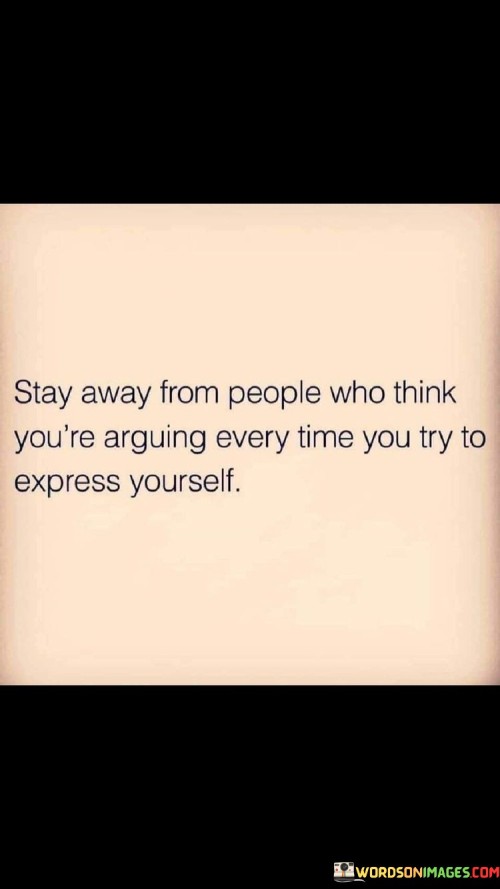 Stay-Away-From-People-Who-Think-Youre-Arguing-Quotes.jpeg