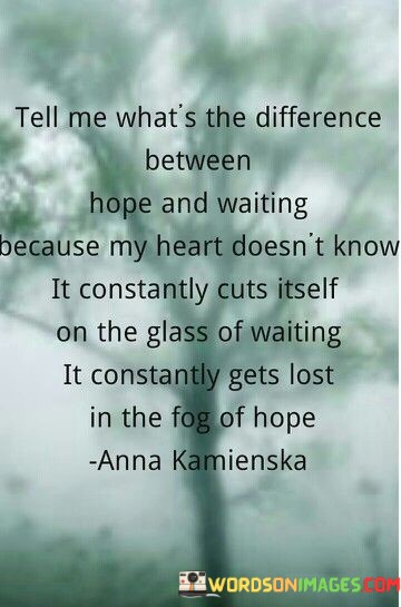 Tell-Me-Whats-The-Difference-Between-Hope-And-Quotes.jpeg