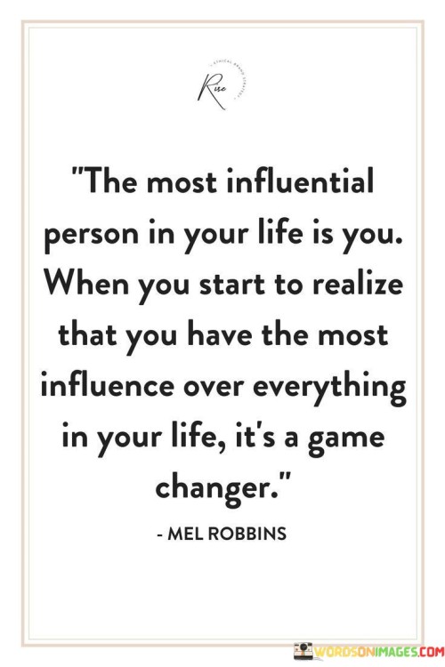 The Most Influential Person In Your Life Quotes