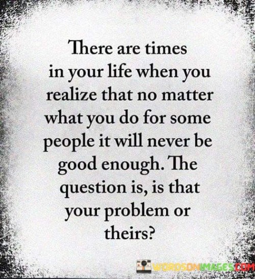 There Are Times In Your Life When You Realize Quotes