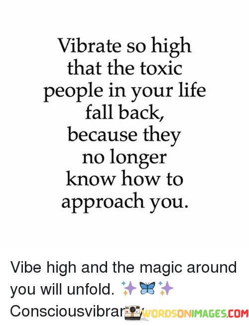 Vibrate-So-High-That-The-Toxic-People-In-Your-Life-Quotes.jpeg