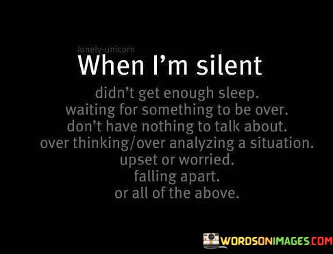 When-Im-Silent-Didnt-Get-Enough-Sleep-Quotes.jpeg