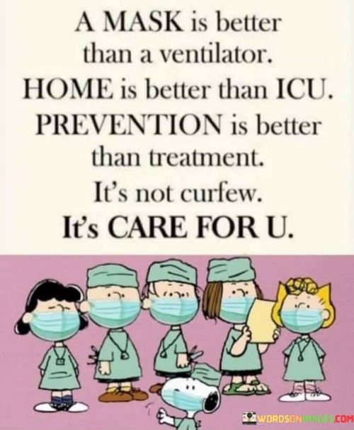 A-Mask-Is-Better-Than-A-Ventilator-Home-Quotes.jpeg